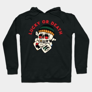 Lucky or Death Hoodie